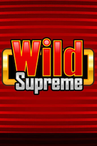Играть в слот Wild Supreme бесплатно онлайн | Азино Три Топора