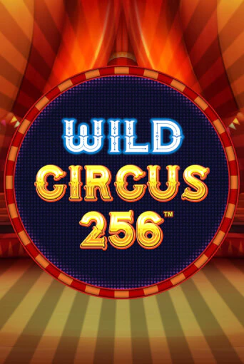 Играть в слот Wild Circus 256 бесплатно онлайн | Азино Три Топора