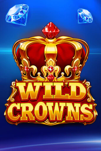 Играть в слот Wild Crowns бесплатно онлайн | Азино Три Топора