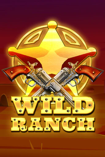 Играть в слот Wild Ranch бесплатно онлайн | Азино Три Топора