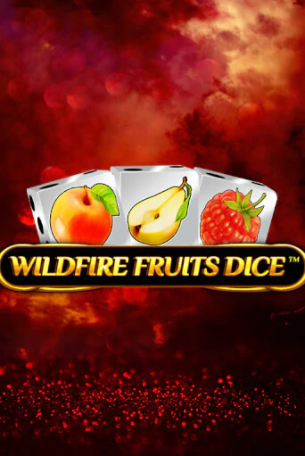 Играть в слот Wildfire Fruits Dice бесплатно онлайн | Азино Три Топора