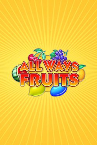 Играть в слот All Ways Fruits бесплатно онлайн | Азино Три Топора