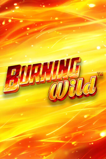 Играть в слот Burning Wild бесплатно онлайн | Азино Три Топора