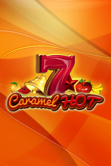 Играть в слот Caramel Hot бесплатно онлайн | Азино Три Топора