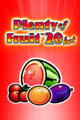 Играть в слот Plenty of Fruit 20 hot бесплатно онлайн | Азино Три Топора