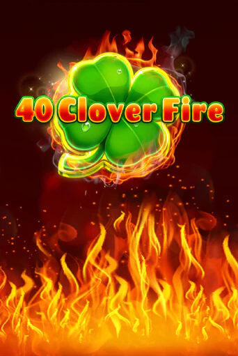 Играть в слот 40 Clover Fire бесплатно онлайн | Азино Три Топора